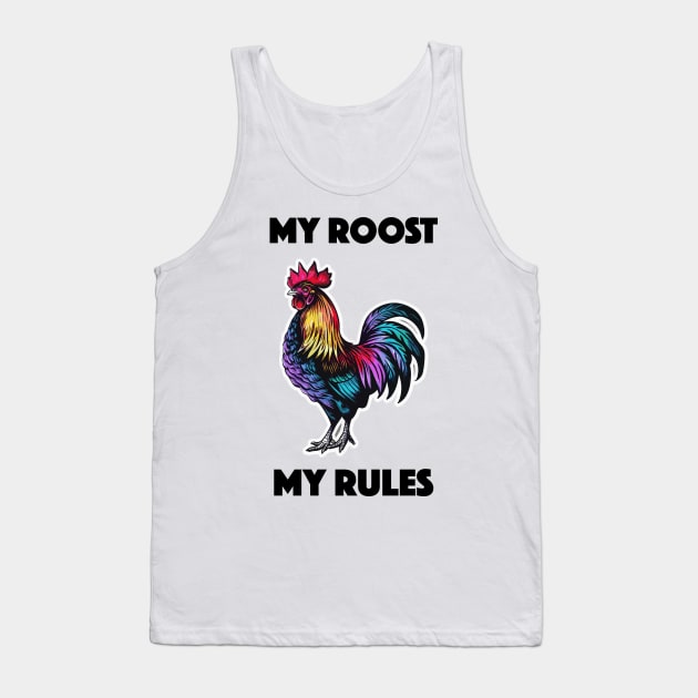 Rooster - My Roost, My Rules (with Black Lettering) Tank Top by VelvetRoom